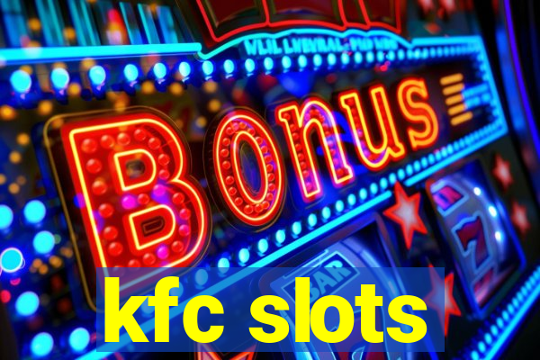 kfc slots